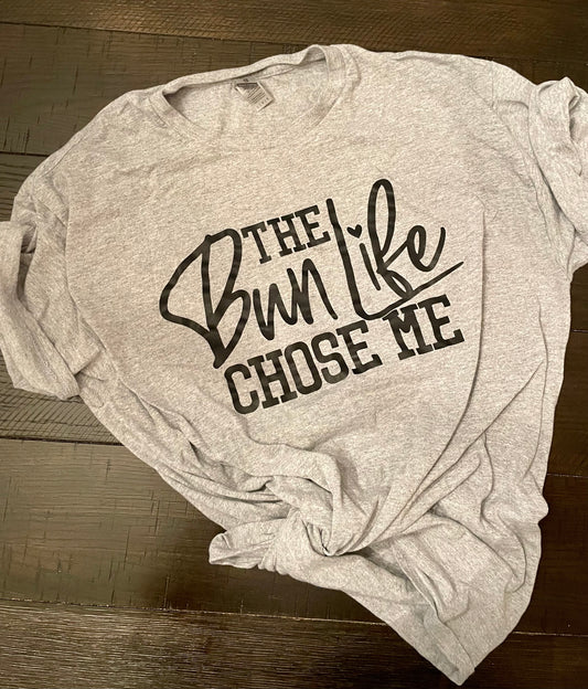 The Bun Life Chose Me T-shirt