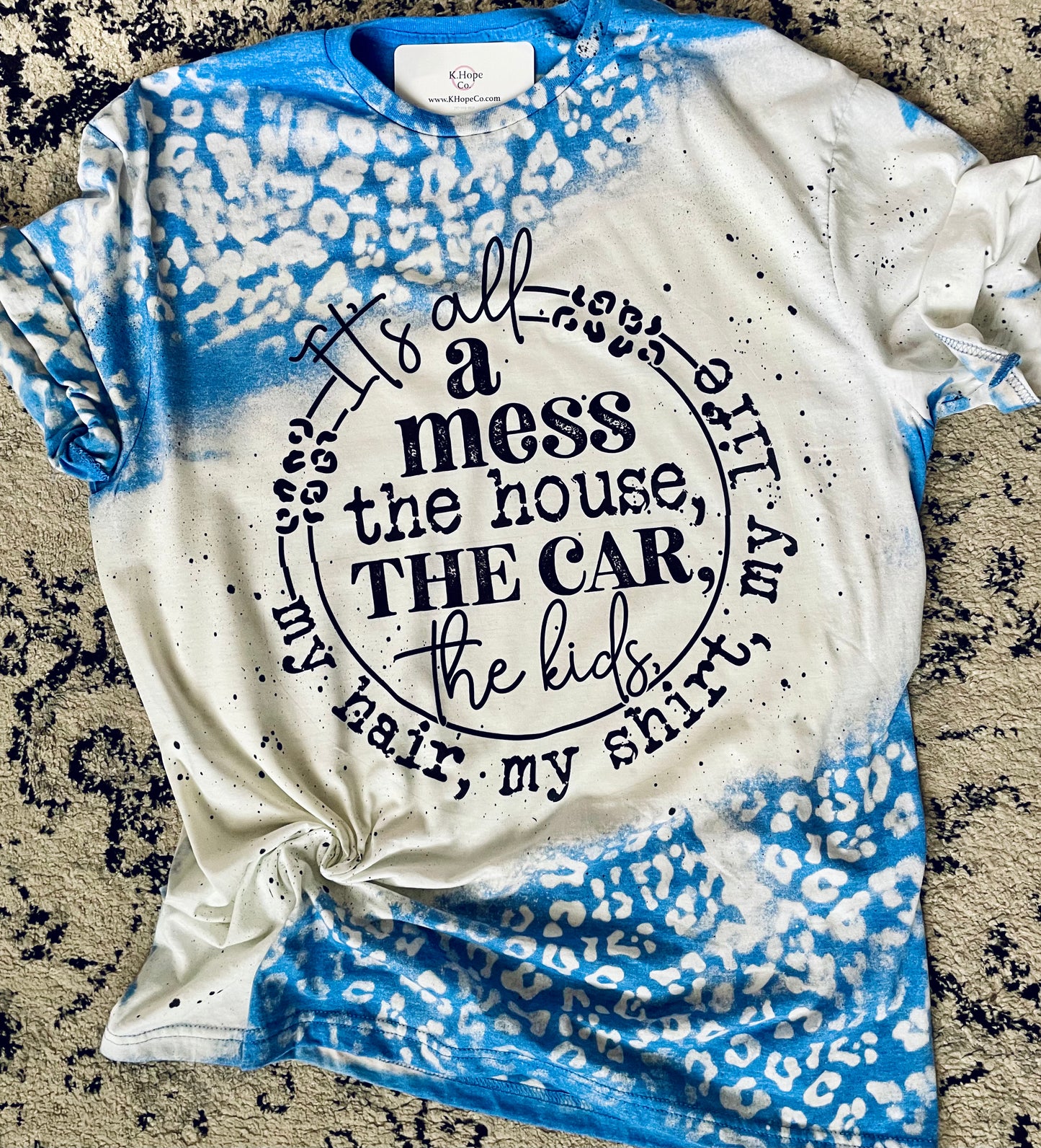 “It’s all a Mess” tshirt